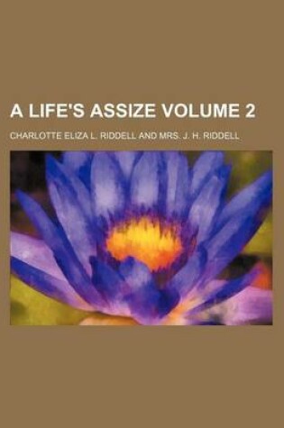 Cover of A Life's Assize Volume 2