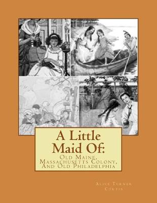 Book cover for A Little Maid Of