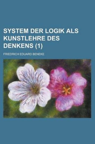 Cover of System Der Logik ALS Kunstlehre Des Denkens (1)