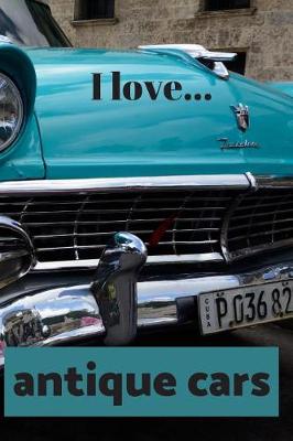 Book cover for I Love Antique Cars