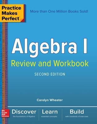 Book cover for Practice Makes Perfect Algebra I Review and Workbook, Second Edition