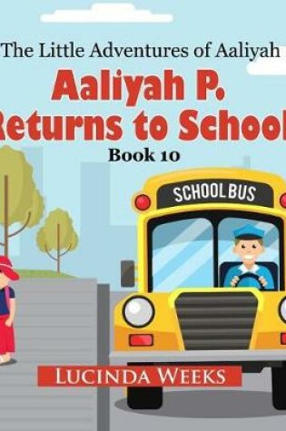 Cover of Aaliyah P. Returns to School!