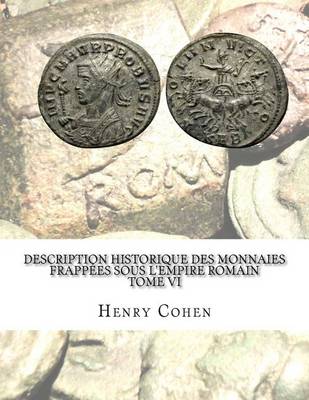 Book cover for Description historique des monnaies frappees sous l'Empire romain Tome VI