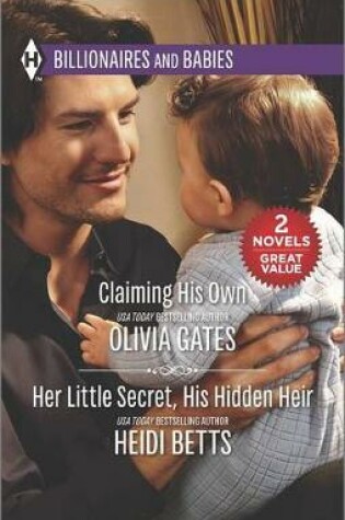 Cover of Claiming His Own & Her Little Secret, His Hidden Heir