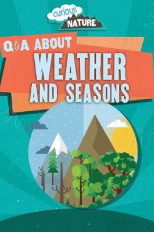 Cover of Q & A about Weather and Seasons