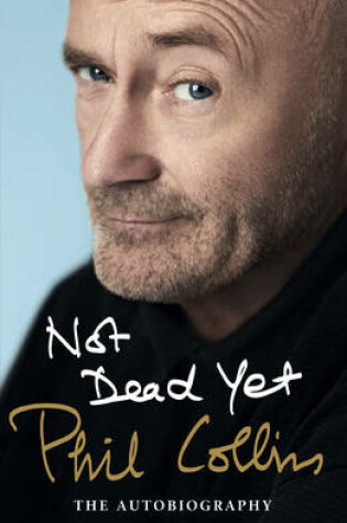 Cover of Not Dead Yet: The Autobiography