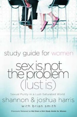 Cover of Sex is not the Problem (Lust Is)