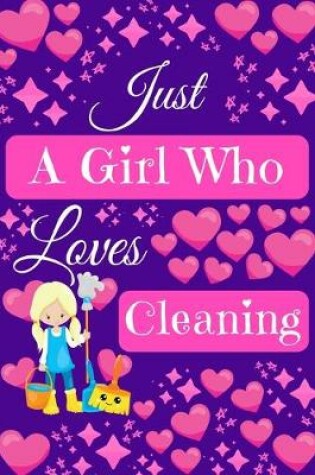 Cover of Just A Girl Who Loves Cleaning