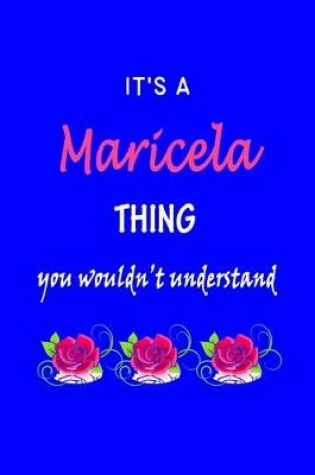 Cover of It's A Maricela Thing You Wouldn't Understand