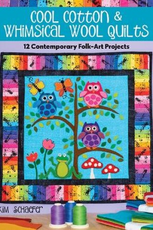 Cover of Cool Cotton & Whimsical Wool Quilts