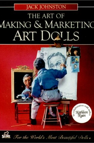 Cover of Art of Making and Marketing Art Dolls