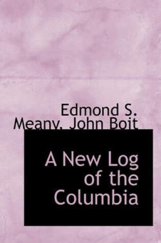 Cover of A New Log of the Columbia