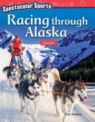 Book cover for Spectacular Sports: Racing through Alaska: Division