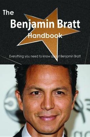 Cover of The Benjamin Bratt Handbook - Everything You Need to Know about Benjamin Bratt