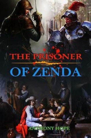 Cover of THE PRISONER OF ZENDA BY ANTHONY HOPE ( Classic Edition Illustrations )