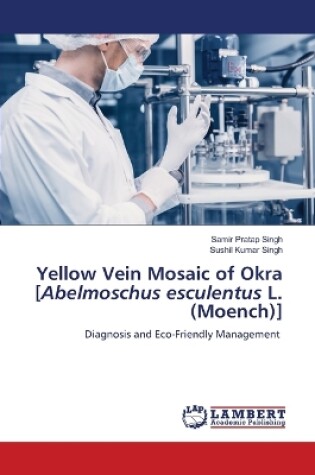 Cover of Yellow Vein Mosaic of Okra [Abelmoschus esculentus L. (Moench)]