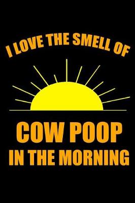 Book cover for I Love the Smell of Cow Poop in the Morning