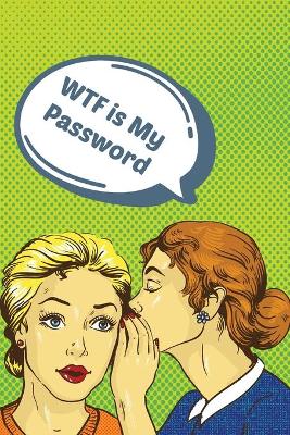 Book cover for WTF is My Password