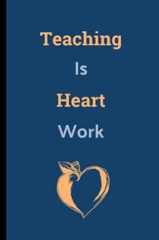 Cover of Teaching Is Heart Work