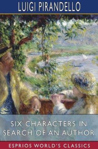Cover of Six Characters in Search of an Author (Esprios Classics)