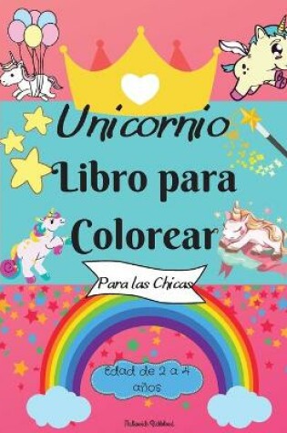 Cover of Libro para colorear de unicornios para ni�as de 2 a 4 a�os