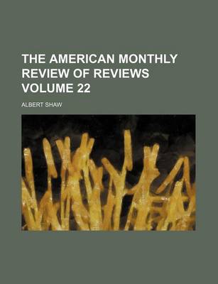 Book cover for The American Monthly Review of Reviews Volume 22