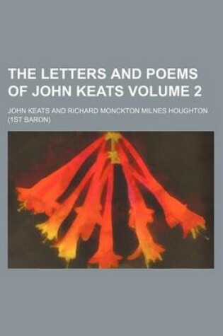 Cover of The Letters and Poems of John Keats Volume 2