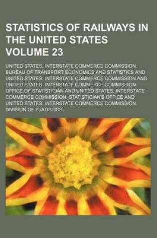 Cover of Statistics of Railways in the United States Volume 23