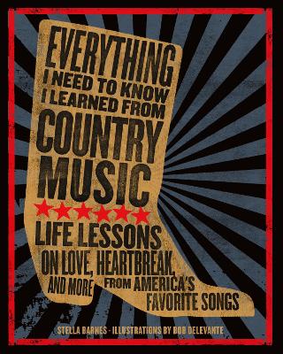 Book cover for Everything I Need to Know I Learned from Country Music