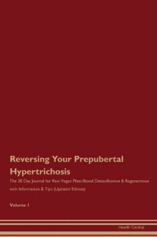 Cover of Reversing Your Prepubertal Hypertrichosis