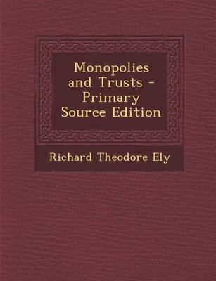 Book cover for Monopolies and Trusts - Primary Source Edition