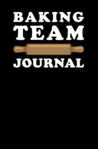 Cover of Baking Team Journal