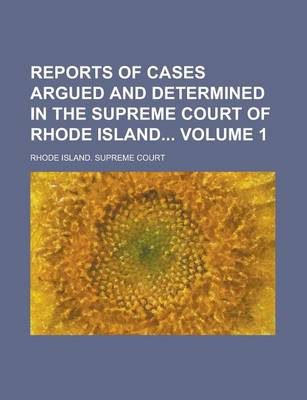 Book cover for Reports of Cases Argued and Determined in the Supreme Court of Rhode Island Volume 1