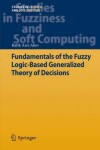 Book cover for Fundamentals of the Fuzzy Logic-Based Generalized Theory of Decisions