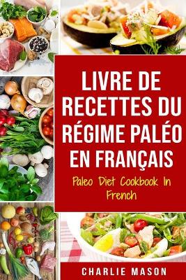 Book cover for Livre De Recettes Du Régime Paléo En Français/ Paleo Diet Cookbook In French