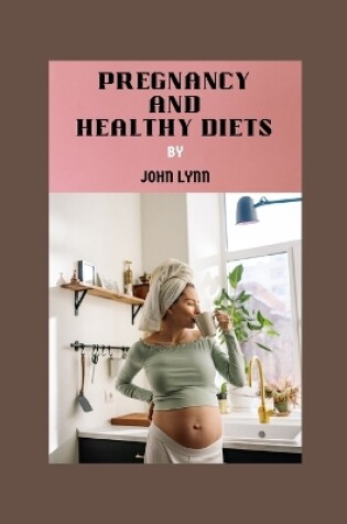 Cover of Pregnancy and Healthy Diets