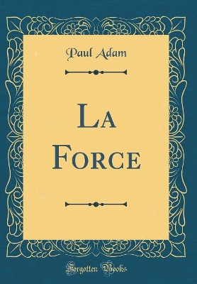 Book cover for La Force (Classic Reprint)