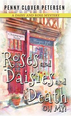 Book cover for Roses and Daisies and Death, Oh My!
