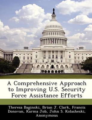 Book cover for A Comprehensive Approach to Improving U.S. Security Force Assistance Efforts