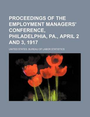 Book cover for Proceedings of the Employment Managers' Conference, Philadelphia, Pa., April 2 and 3, 1917