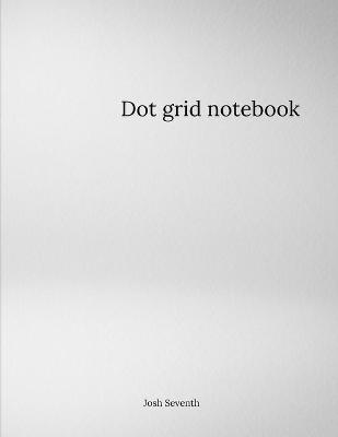 Book cover for Dot Grid Notebook