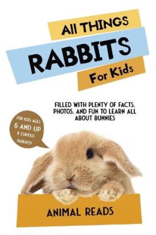 Cover of All Things Rabbits For Kids