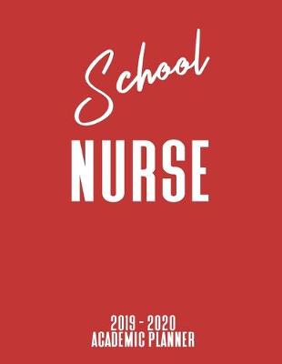 Book cover for School Nurse 2019 - 2020 Academic Planner