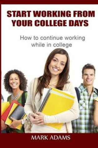 Cover of Start Working from Your College Days