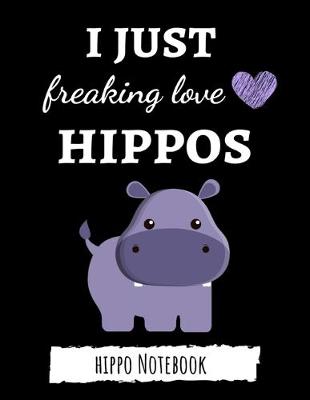 Book cover for I Just Freaking Love Hippos