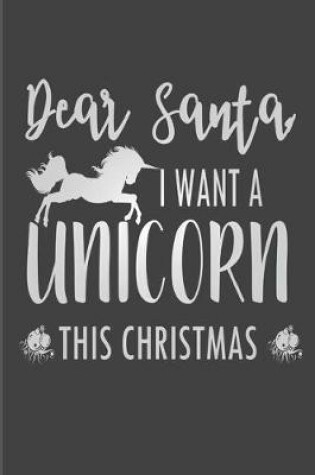 Cover of Dear Santa, I Want A Unicorn This Christmas