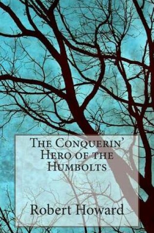 Cover of The Conquerin' Hero of the Humbolts