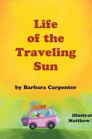 Cover of Life of the Traveling Sun