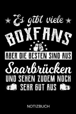 Book cover for Es gibt viele Boxfans aber die besten sind aus Saarbrücken und sehen zudem noch sehr gut aus