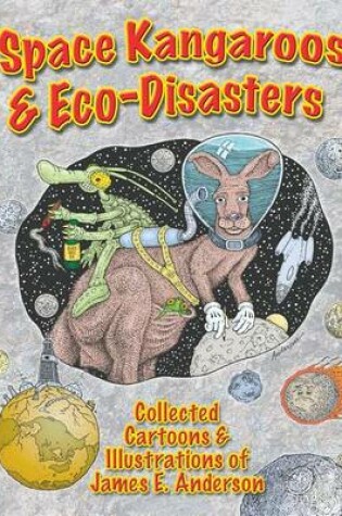 Cover of Space Kangaroos & Eco Disasters